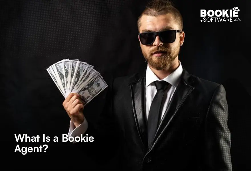 What Is a Bookie Agent?